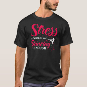 Ballet Dancer Dance Girl Ballerina Not Dancing Eno T-Shirt