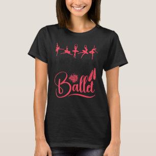 Ballet Dancer Dance Girl Ballerina What I Need Tod T-Shirt