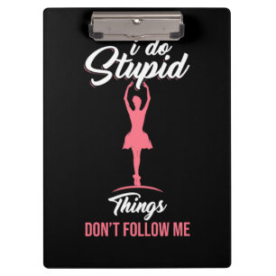 Ballet Dancer Do Not Follow Me Clipboard