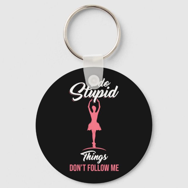 Ballet Dancer Do Not Follow Me Key Ring (Front)