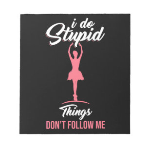 Ballet Dancer Do Not Follow Me Notepad