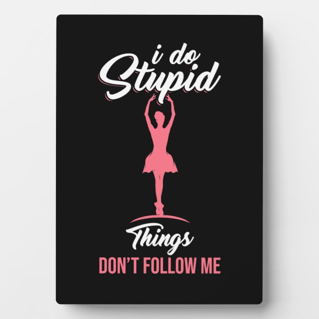 Ballet Dancer Do Not Follow Me Plaque (Front)
