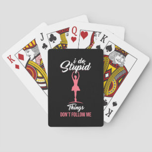 Ballet Dancer Do Not Follow Me Playing Cards