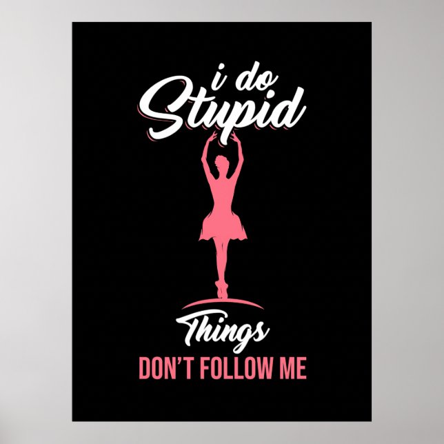 Ballet Dancer Do Not Follow Me Poster (Front)