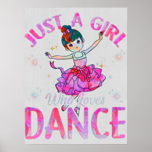 Ballet Dancer Kids Just a Girl Who Loves Dance Bal Poster