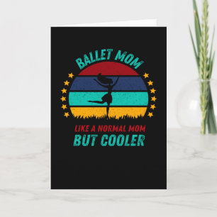 Ballet Dancer Mum - Cool Mother Gift Card