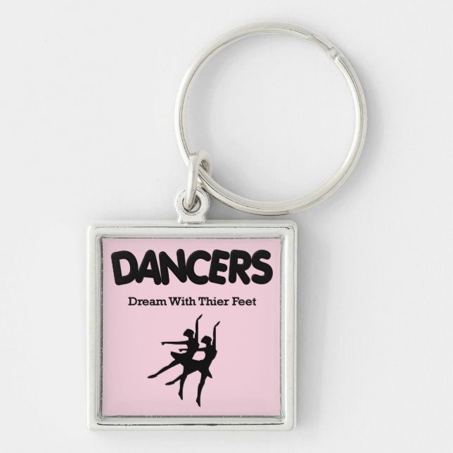 Ballet Dancers Dream with Their Feet Key Ring (Front)