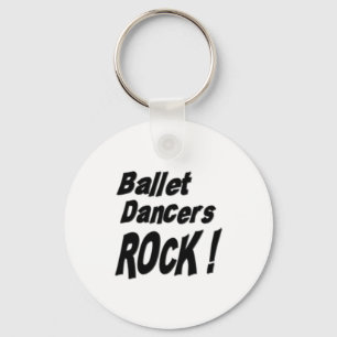 Ballet Dancers Rock! Keychain