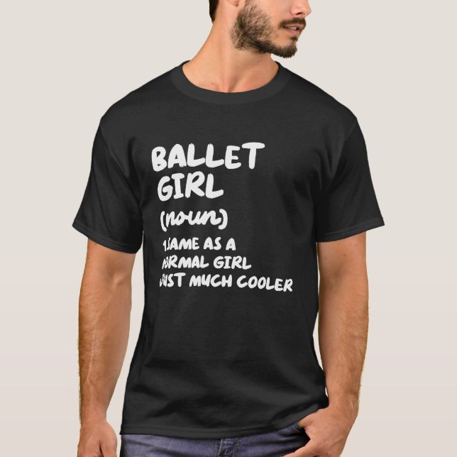 Ballet Girl Definiton  Ballerina Dancer T-Shirt (Front)
