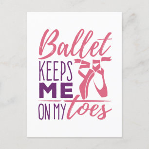 Ballet Keeps Me On My Toes Ballerina Dancer Postcard