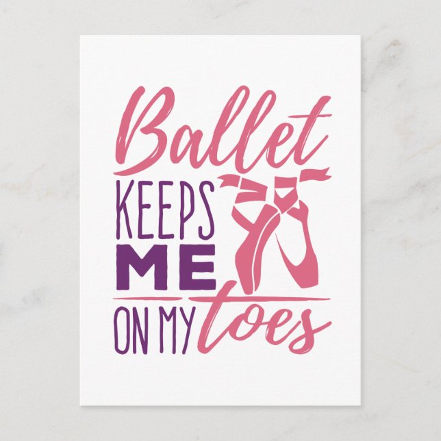 Ballet Keeps Me On My Toes Ballerina Dancer Postcard (Front)