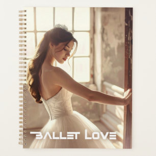 BALLET LOVE - BALLET & DANCE PLANNER