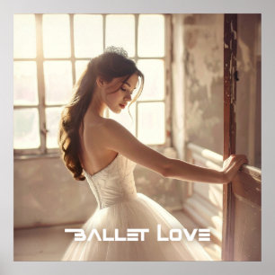 BALLET LOVE - BALLET & DANCE POSTER