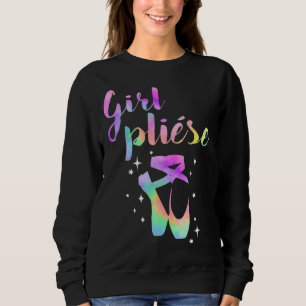 Ballet Saying Quote Girl Pliese Pastel Rainbow Tie Sweatshirt