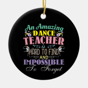 Ballet Teacher Appreciation - Amazing Quote Ceramic Ornament