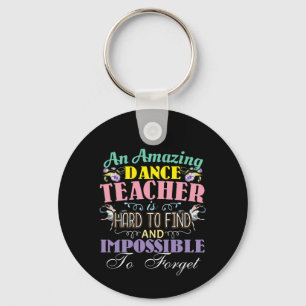 Ballet Teacher Appreciation - Amazing Quote Key Ring