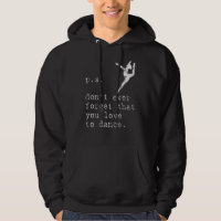 Ballet Teacher Don't Forget You Love To Dance Bac