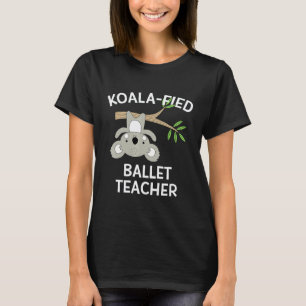 Ballet Teacher Gif Cute Koala Dance Appreciation T-Shirt