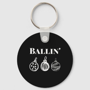 Ballin' - Funny Christmas Ornament Christmas Pajam Key Ring