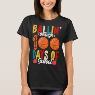 Ballin Through 100 Days Of School Basketball For T-Shirt