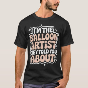 Balloon Artist Art For Modelling Balloon T-Shirt