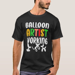 Balloon Artist  Balloon Maker Balloon Bending Ball T-Shirt