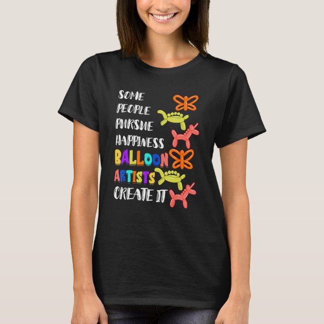 Balloon Artist Twisting Happiness Animal Balloon T T-Shirt (Front)
