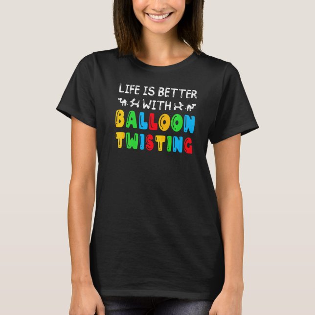 Balloon Bender  Balloon Modelling Balloon Twisting T-Shirt (Front)