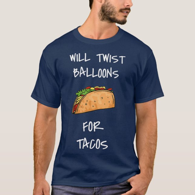 Balloon Twisting Taco Food Artist Animal Twister T-Shirt (Front)