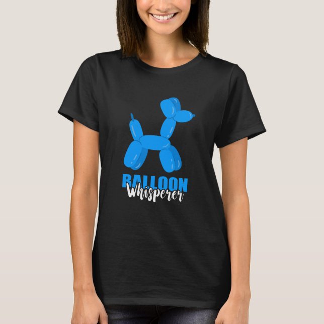 Balloon Whisperer Poddle Balloon Animal Balloon Ar T-Shirt (Front)