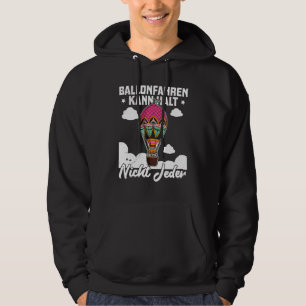 Ballooning Balloon Ride Hot Air Balloon Aviation 6 Hoodie