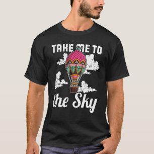 Ballooning Balloon Ride Hot Air Balloon Aviation 9 T-Shirt