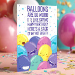 Balloons Are So Weird | Funny Birthday Card<br><div class="desc">Balloons Are So Weird | Funny Birthday Card! This funny birthday humour card is sure to get lots of laughs. Personalise this custom design with your own inside greeting. Balloons are so weird it's like saying happy birthday here's a sack of my hot breath.</div>