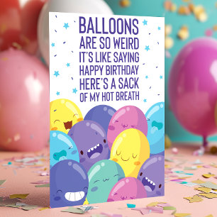 Balloons Are So Weird Funny Birthday Card