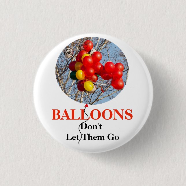 BALLOONS, Don't Let Them Go 3 Cm Round Badge (Front)