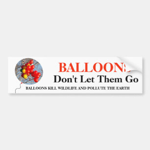 BALLOONS, Don't Let Them Go Bumper Sticker