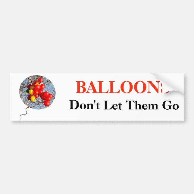 BALLOONS, Don't Let Them Go Bumper Sticker (Front)