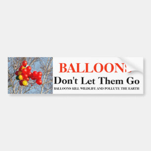 BALLOONS, Don't Let Them Go Bumper Sticker