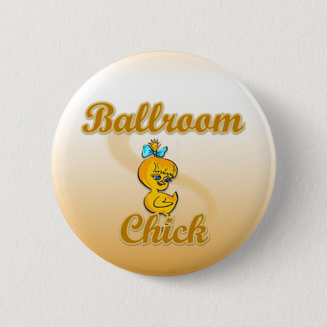 Ballroom Chick 6 Cm Round Badge (Front)