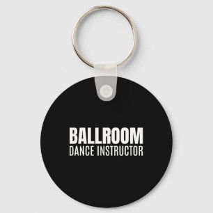 Ballroom Dance Instructor  Key Ring