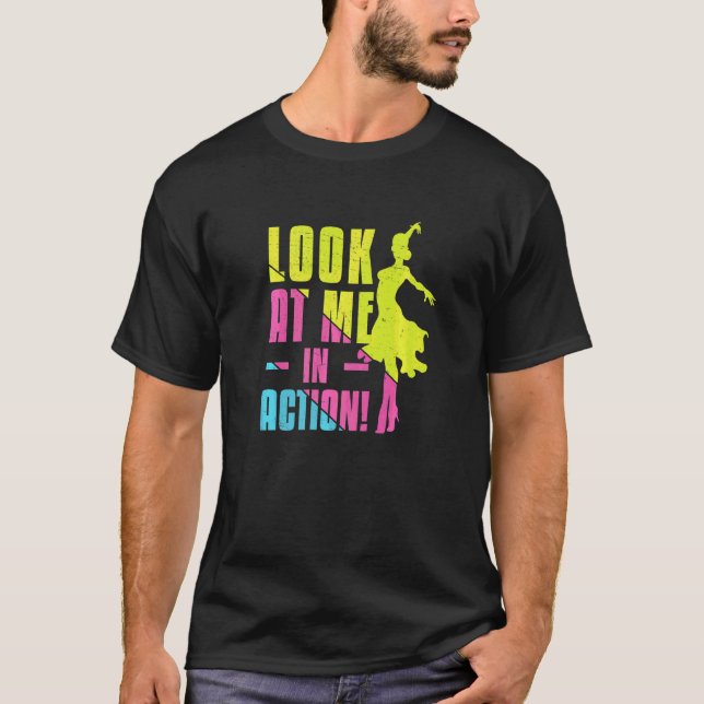 Ballroom Dance Look At Me In Action Latin Dance  T-Shirt (Front)