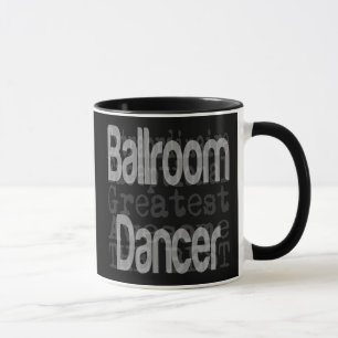 Ballroom Dancer Extraordinaire Mug