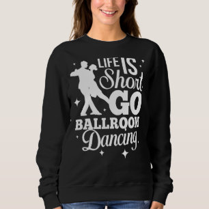Ballroom Dancing Beginner Music Dancer Lessons 1 Sweatshirt