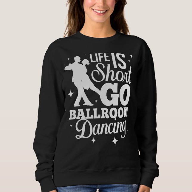 Ballroom Dancing Beginner Music Dancer Lessons 1 Sweatshirt (Front)