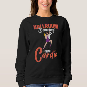 Ballroom Dancing Beginner Music Dancer Lessons Sweatshirt