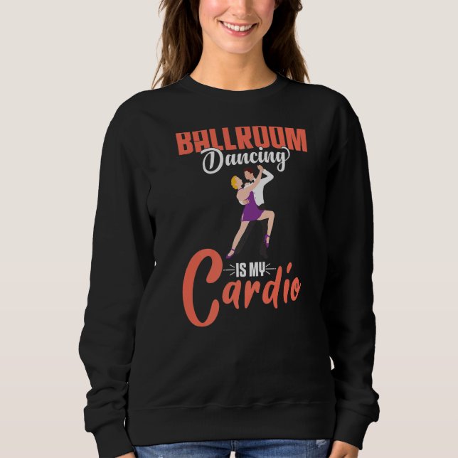 Ballroom Dancing Beginner Music Dancer Lessons Sweatshirt (Front)