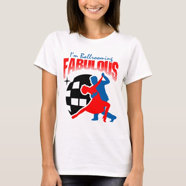 Ballroom Dancing - FABULOUS T-Shirt (Front)