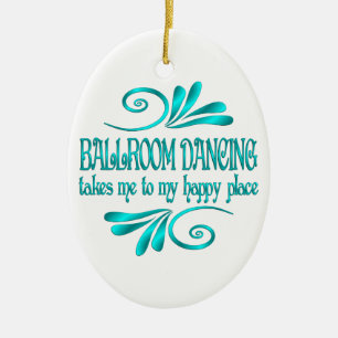 Ballroom Dancing Happy Place Ceramic Ornament