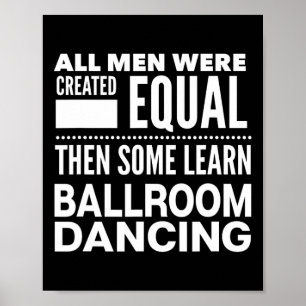 Ballroom Dancing Men Funny Statement Dancers Waltz Poster