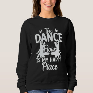 Ballroom Dancing Partner Line Of Dance Ballet Danc Sweatshirt